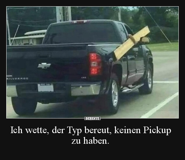 Ich wette, der Typ bereut, keinen Pickup zu haben... - Lustige Bilder | DEBESTE.de