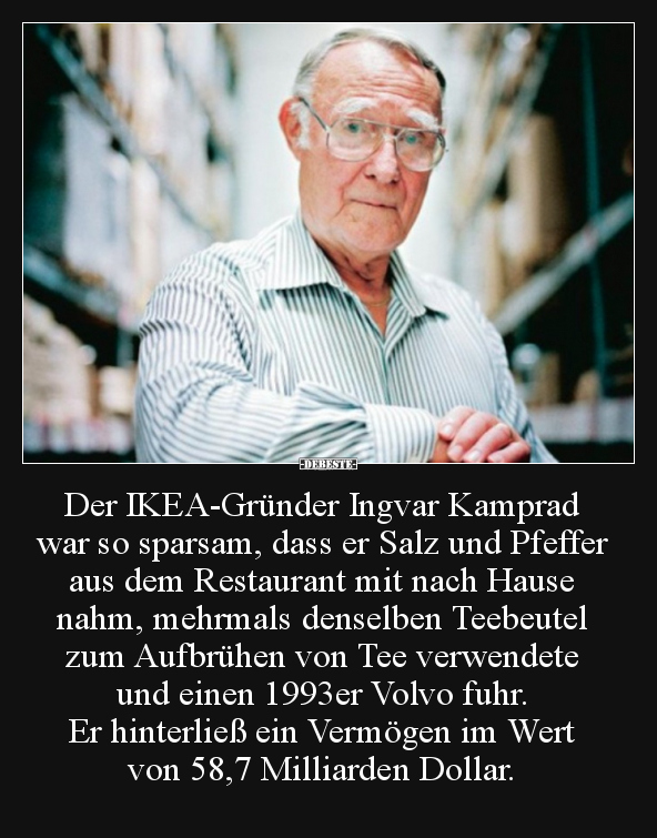 Der IKEA-Gründer Ingvar Kamprad war so sparsam, dass er.. - Lustige Bilder | DEBESTE.de