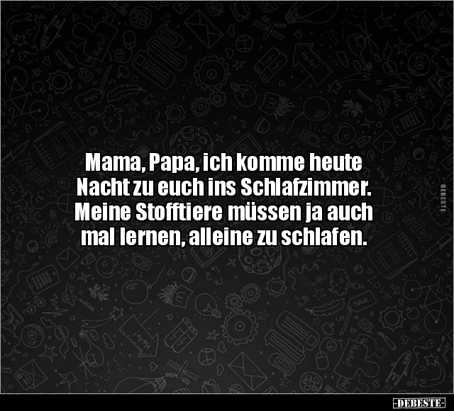 Mama, Papa, ich komme heute Nacht zu euch ins.. - Lustige Bilder | DEBESTE.de