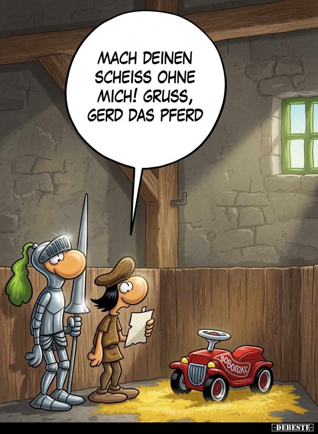 Mach deinen Scheiß ohne mich! Gruß, Gerd das Pferd.