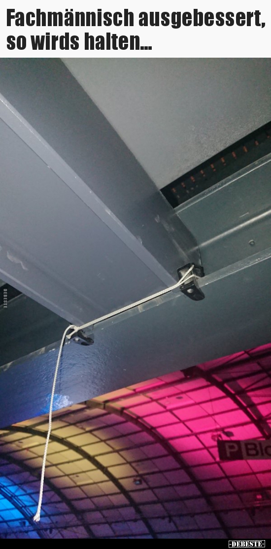 Fachmännisch ausgebessert, so wirds halten...
