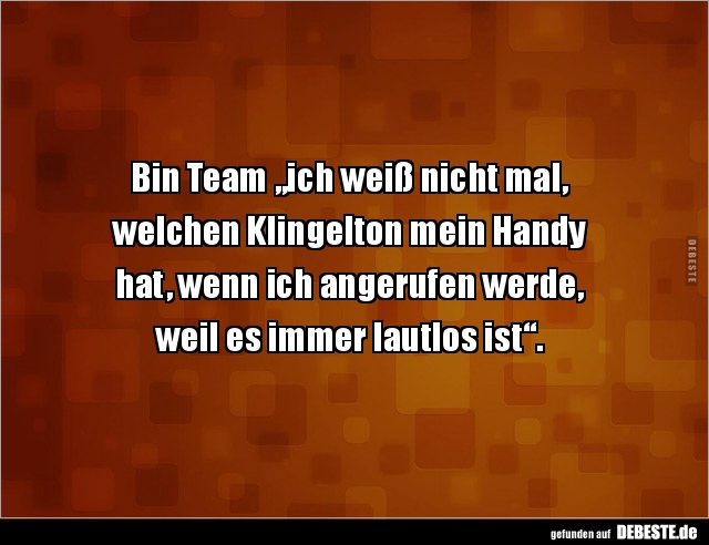 Bin Team „ich weiß nicht mal,  welchen Klingelton mein..." - Lustige Bilder | DEBESTE.de