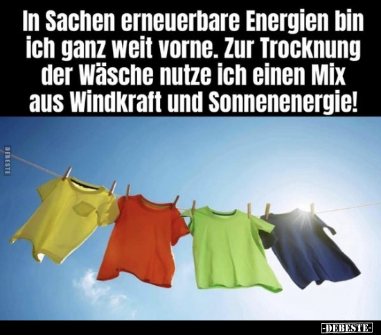 In Sachen erneuerbare Energien bin ich ganz weit vorne... - Lustige Bilder | DEBESTE.de