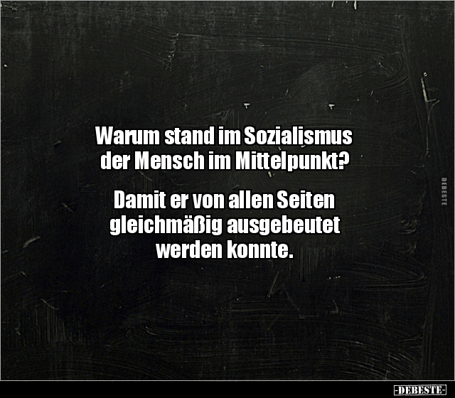 Warum stand im Sozialismus der Mensch im Mittelpunkt?.. - Lustige Bilder | DEBESTE.de