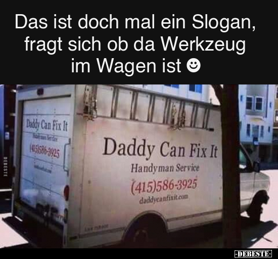 Das ist doch mal ein Slogan, fragt sich ob da Werkzeug.. - Lustige Bilder | DEBESTE.de