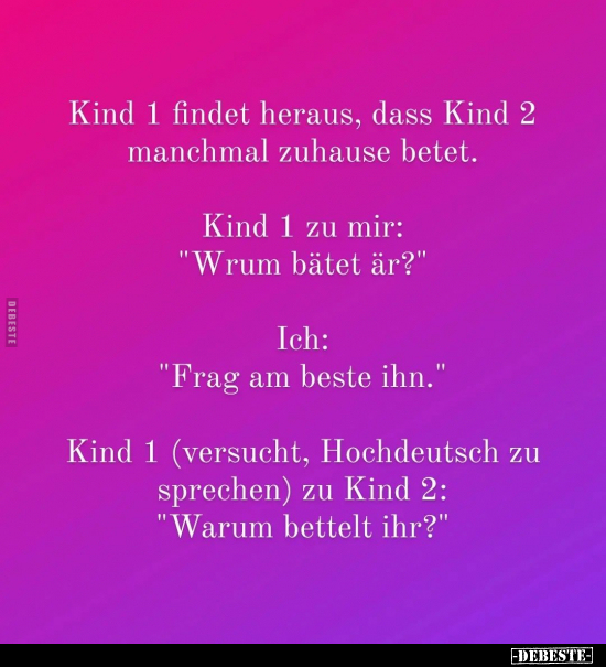 Kind 1 findet heraus, dass Kind 2 manchmal zuhause.. - Lustige Bilder | DEBESTE.de