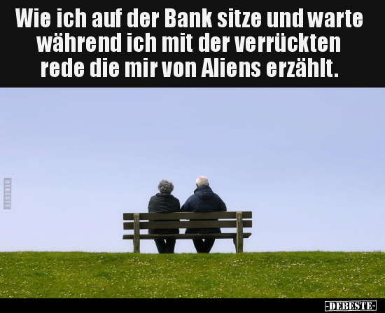 Wie ich auf der Bank sitze und warte während ich.. - Lustige Bilder | DEBESTE.de
