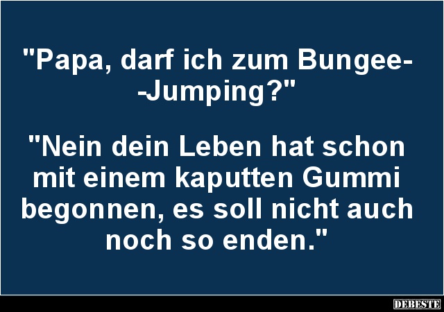 Papa, darf ich zum Bungee-Jumping? - Lustige Bilder | DEBESTE.de