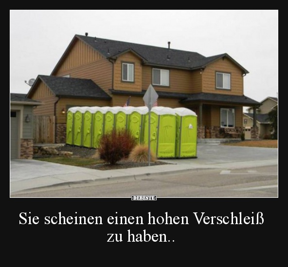 Sie scheinen einen hohen Verschleiß zu haben..