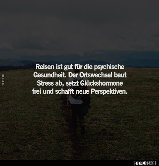 Reisen ist gut für die psychische Gesundheit.. - Lustige Bilder | DEBESTE.de