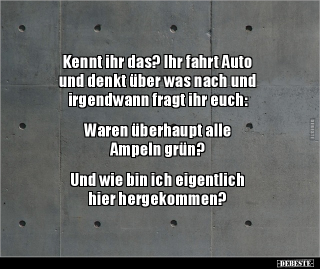 Kennt ihr das? Ihr fahrt Auto und denkt über was nach.. - Lustige Bilder | DEBESTE.de