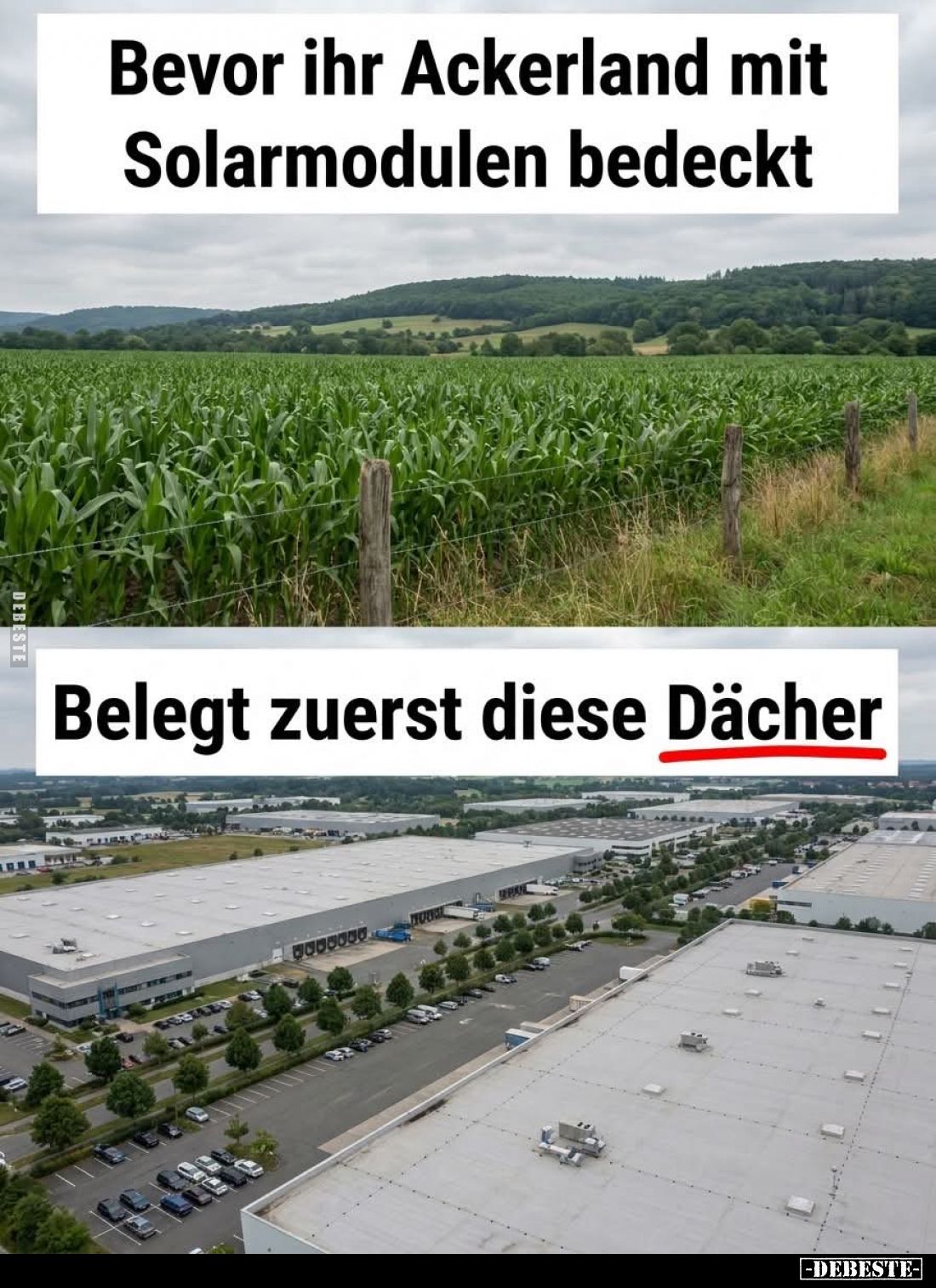 Bevor ihr Ackerland mit Solarmodulen bedeckt. -
Belegt zuerst diese Dächer.