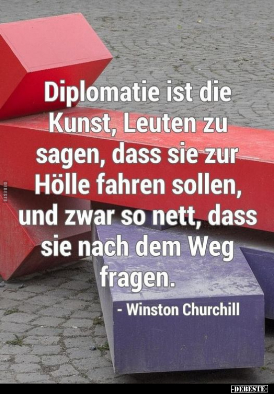 Diplomatie ist die Kunst.. - Lustige Bilder | DEBESTE.de