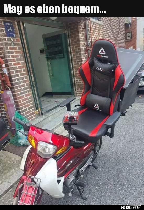 Mag es eben bequem...