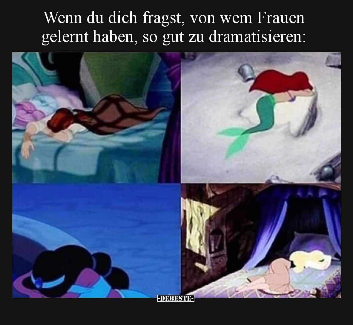Wenn du dich fragst, von wem Frauen gelernt haben, so gut zu dramatisieren:
