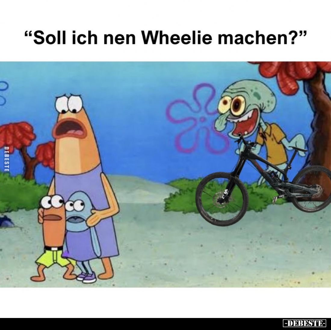 "Soll ich nen Wheelie machen?"