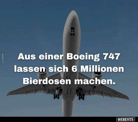 Aus einer Boeing 747 lassen sich 6 Millionen.. - Lustige Bilder | DEBESTE.de