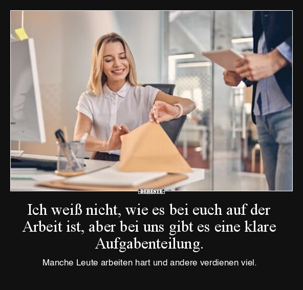 Ich weiß nicht, wie es bei euch auf der Arbeit ist, aber.. - Lustige Bilder | DEBESTE.de