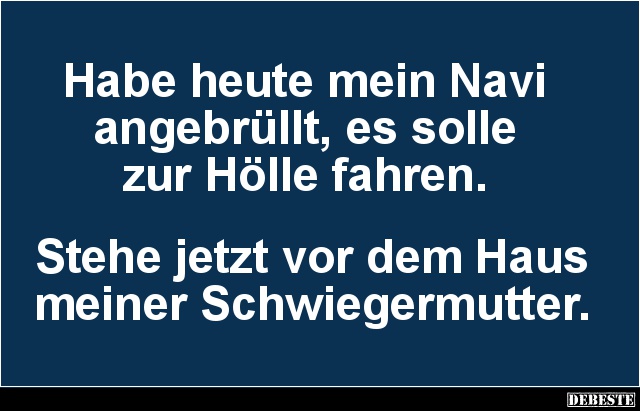 Habe heute mein Navi angebrüllt.. - Lustige Bilder | DEBESTE.de