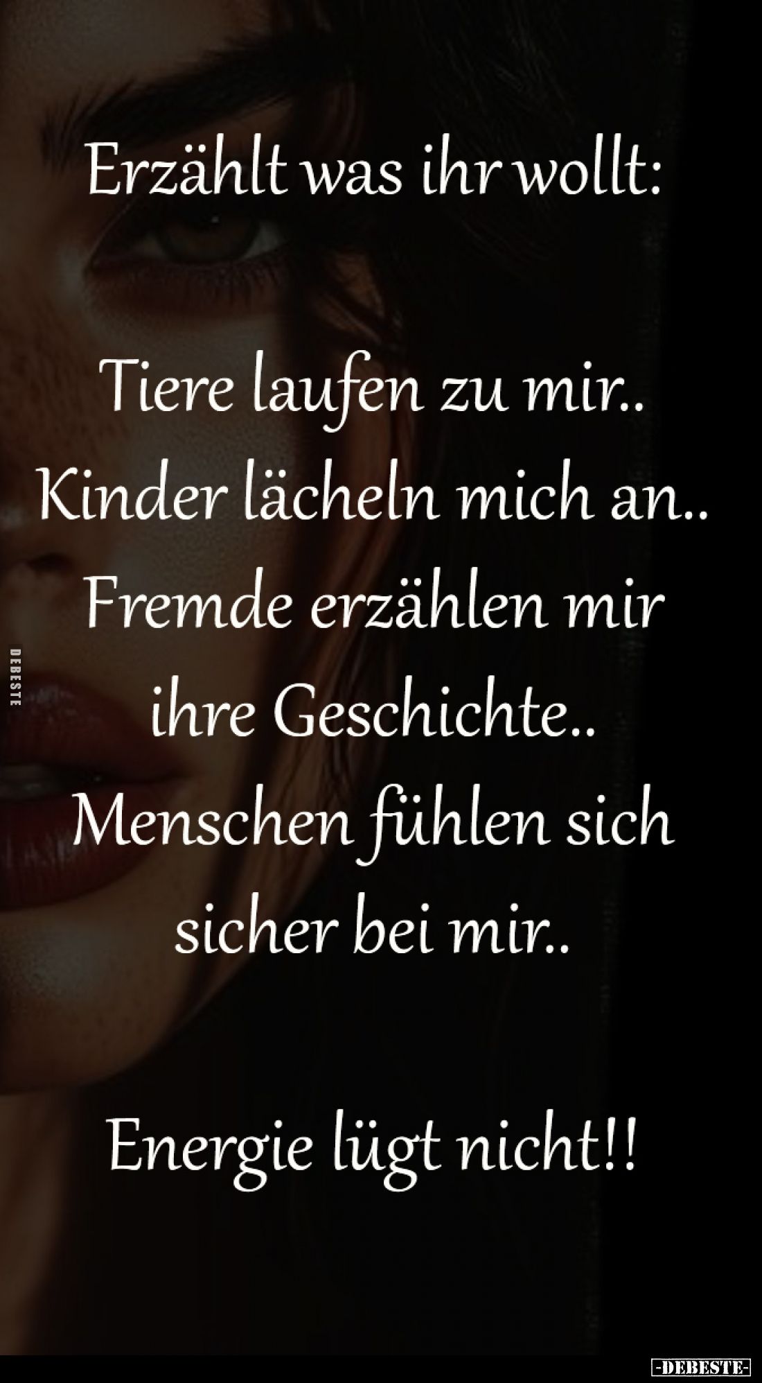 Erzählt was ihr wollt:

Tiere laufen zu mir..
Kinder lächeln mich an..
Fremde erzählen mir
ihre Geschichte..
Menschen f...