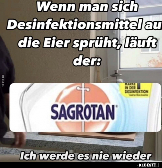 Wenn man sich Desinfektionsmittel au die Eier sprüht.. - Lustige Bilder | DEBESTE.de