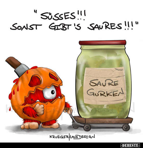 "Süsses!!! Sonst gibt's Saures!!!".. - Lustige Bilder | DEBESTE.de
