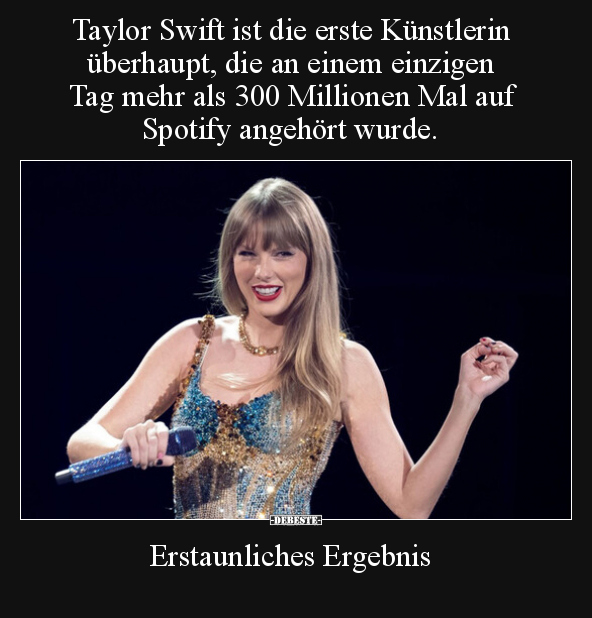 Taylor Swift ist die erste Künstlerin überhaupt, die an.. - Lustige Bilder | DEBESTE.de