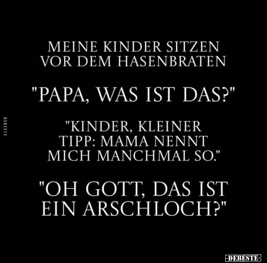 Meine Kinder sitzen vor dem Hasenbraten.. - Lustige Bilder | DEBESTE.de