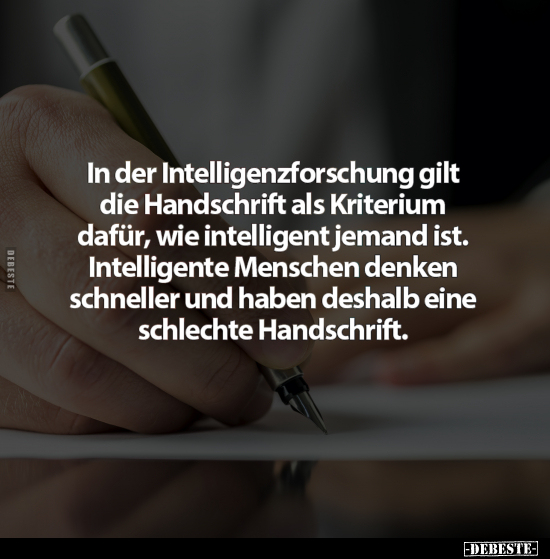 In der Intelligenzforschung gilt die Handschrift.. - Lustige Bilder | DEBESTE.de