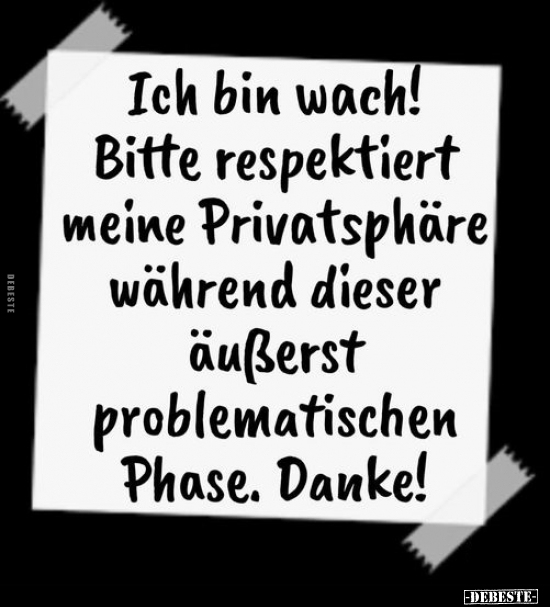 Ich bin wach! Bitte respektiert meine Privatsphäre während.. - Lustige Bilder | DEBESTE.de