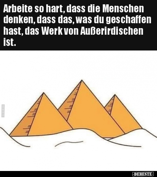 Arbeite so hart, dass die Menschen denken, dass das, was du.. - Lustige Bilder | DEBESTE.de