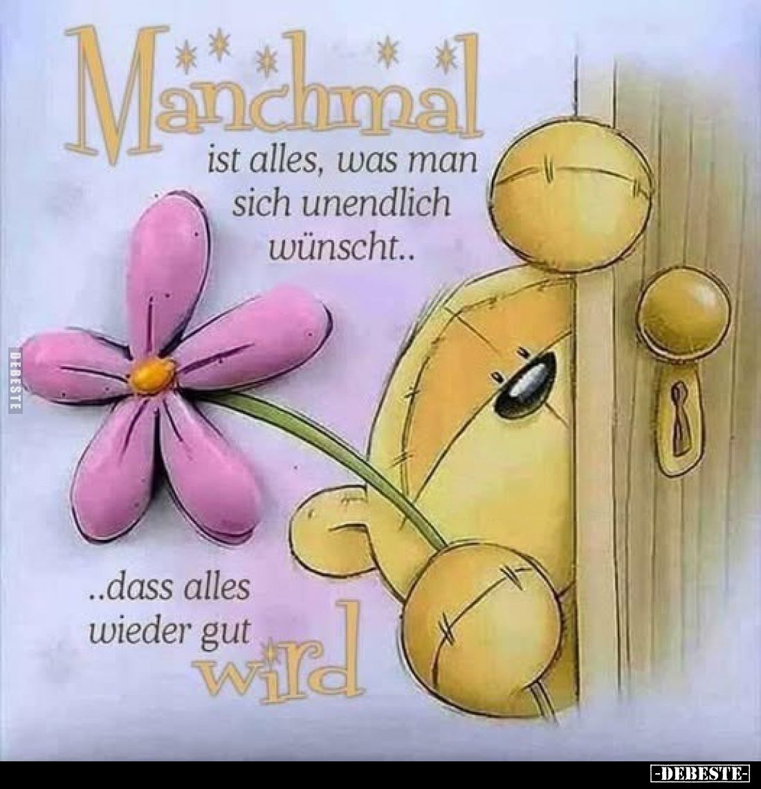 Manchmal
ist alles, was man sich unendlich wünscht..
..dass alles wieder gut wird.