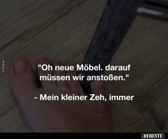 "Oh neue Möbel. darauf müssen wir anstoßen.." - Lustige Bilder | DEBESTE.de