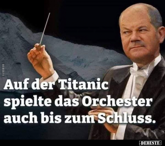 Auf der Titanic spielte das Orchester.. - Lustige Bilder | DEBESTE.de