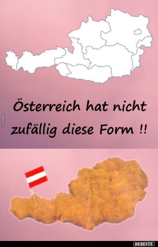 Österreich hat nicht zufällig diese Form!.. - Lustige Bilder | DEBESTE.de
