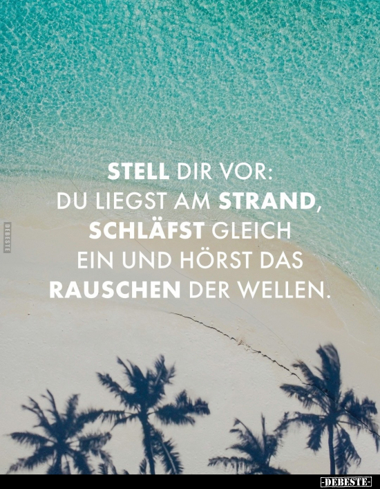 Stell dir vor: du liegst am Strand, schläfst gleich ein und.. - Lustige Bilder | DEBESTE.de