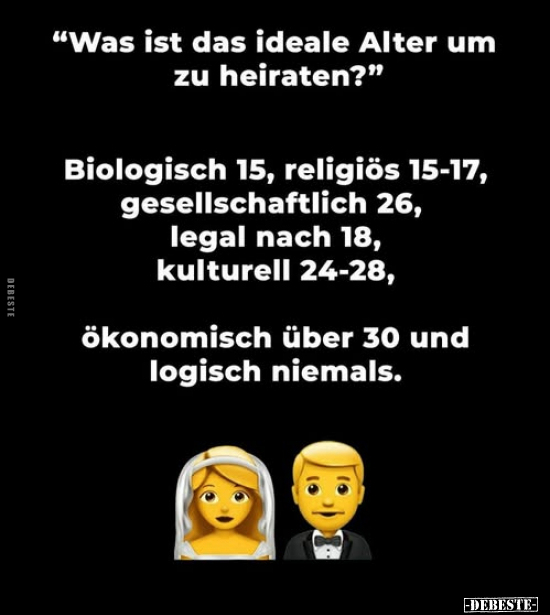 "Was ist das ideale Alter um zu heiraten?".. - Lustige Bilder | DEBESTE.de