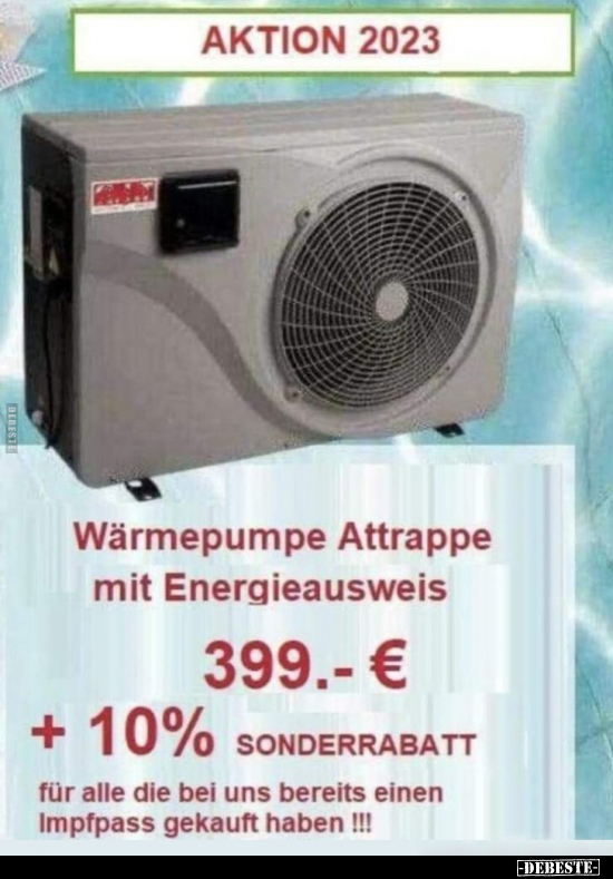 Aktion 2023: Wärmepumpe Attrappe mit Energieausweis.. - Lustige Bilder | DEBESTE.de