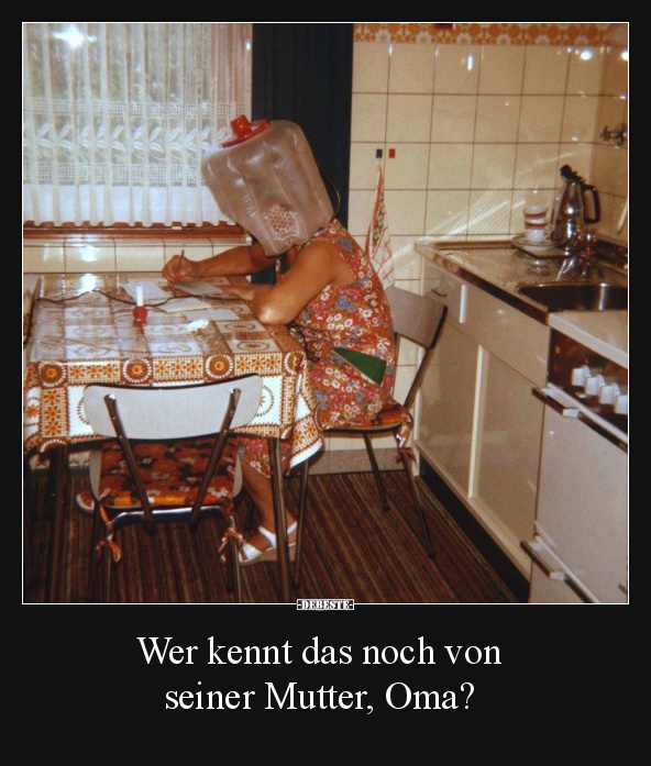 Wer kennt das noch von seiner Mutter, Oma? - Lustige Bilder | DEBESTE.de