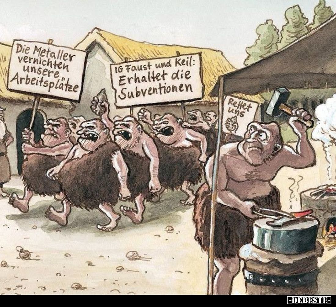 Die Metaller vernichten unsere Arbeitsplätze.
IG Faust und Keil: Erhaltet die Subventionen.