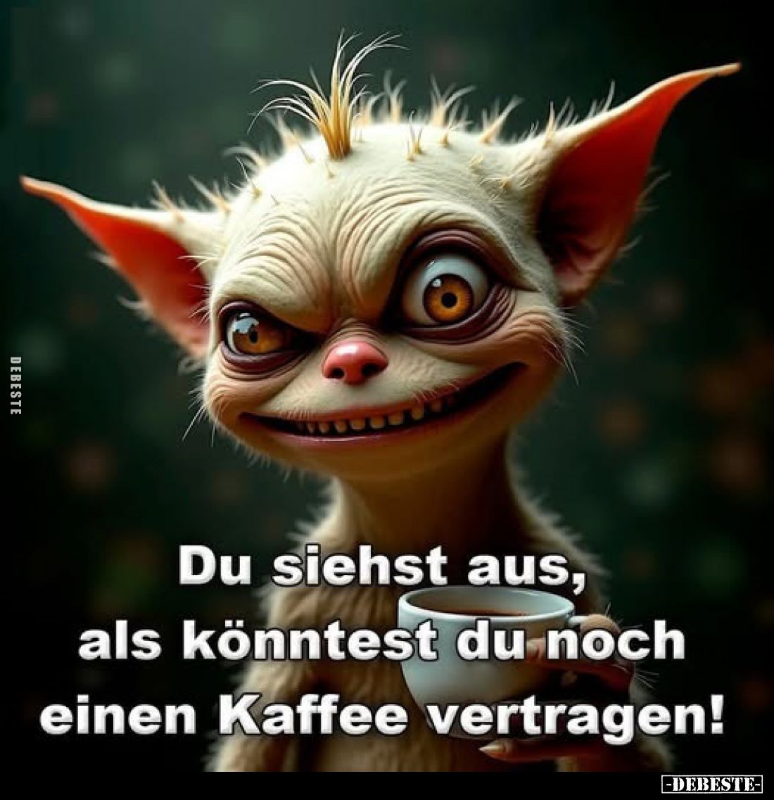 Du siehst aus, als könntest du noch einen Kaffee vertragen!