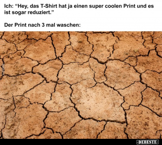Ich: "Hey, das T-Shirt hat ja einen super coolen Print und.." - Lustige Bilder | DEBESTE.de