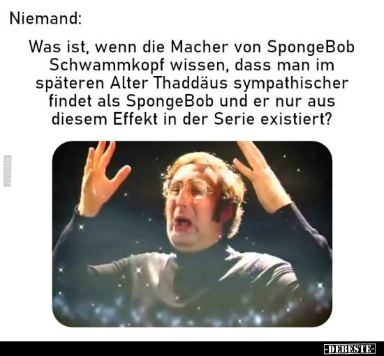 Was ist, wenn die Macher von SpongeBob Schwammkopf.. - Lustige Bilder | DEBESTE.de