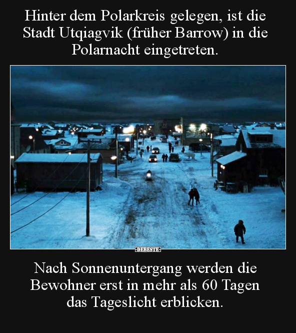 Hinter dem Polarkreis gelegen, ist die Stadt Utqiagvik.. - Lustige Bilder | DEBESTE.de