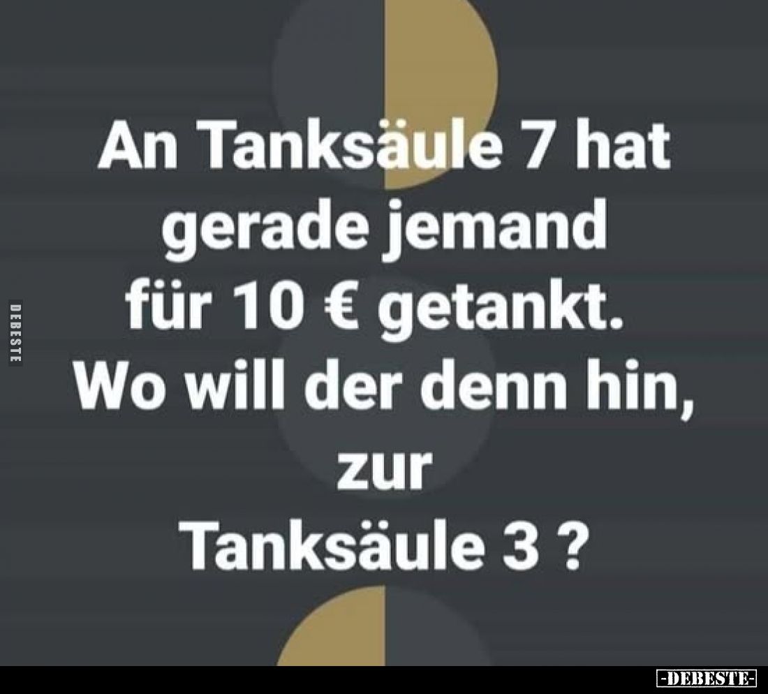 An Tanksäule 7 hat gerade jemand für 10 € getankt.. - Lustige Bilder | DEBESTE.de