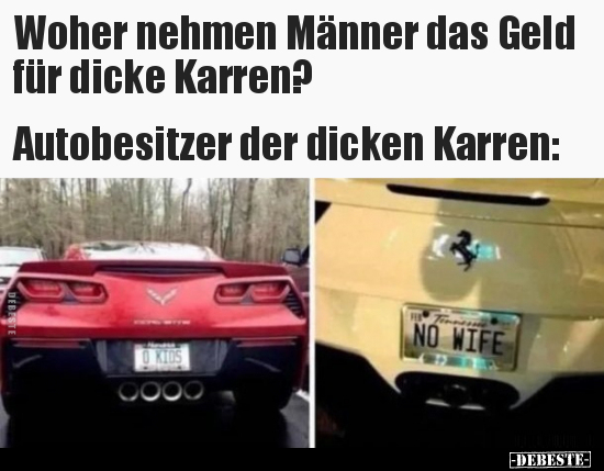 Woher nehmen Männer das Geld für dicke.. - Lustige Bilder | DEBESTE.de