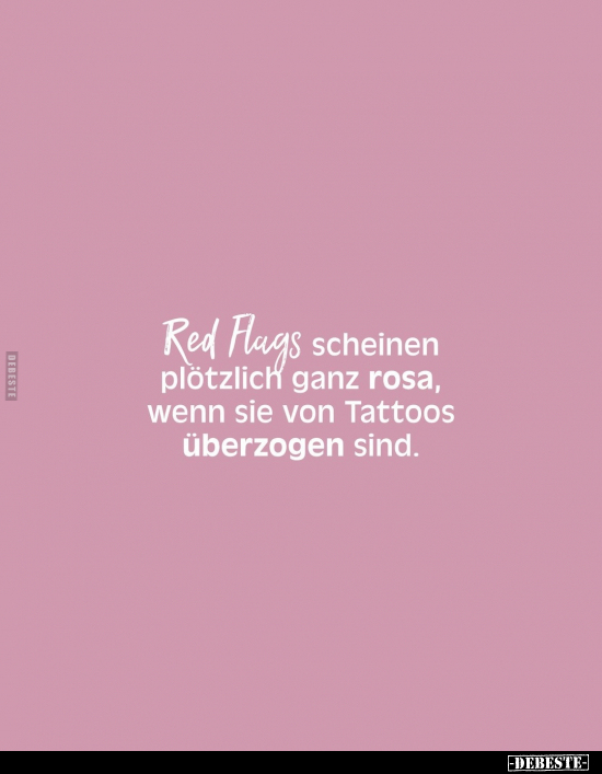 Red Flags scheinen plötzlich ganz rosa, wenn sie von.. - Lustige Bilder | DEBESTE.de