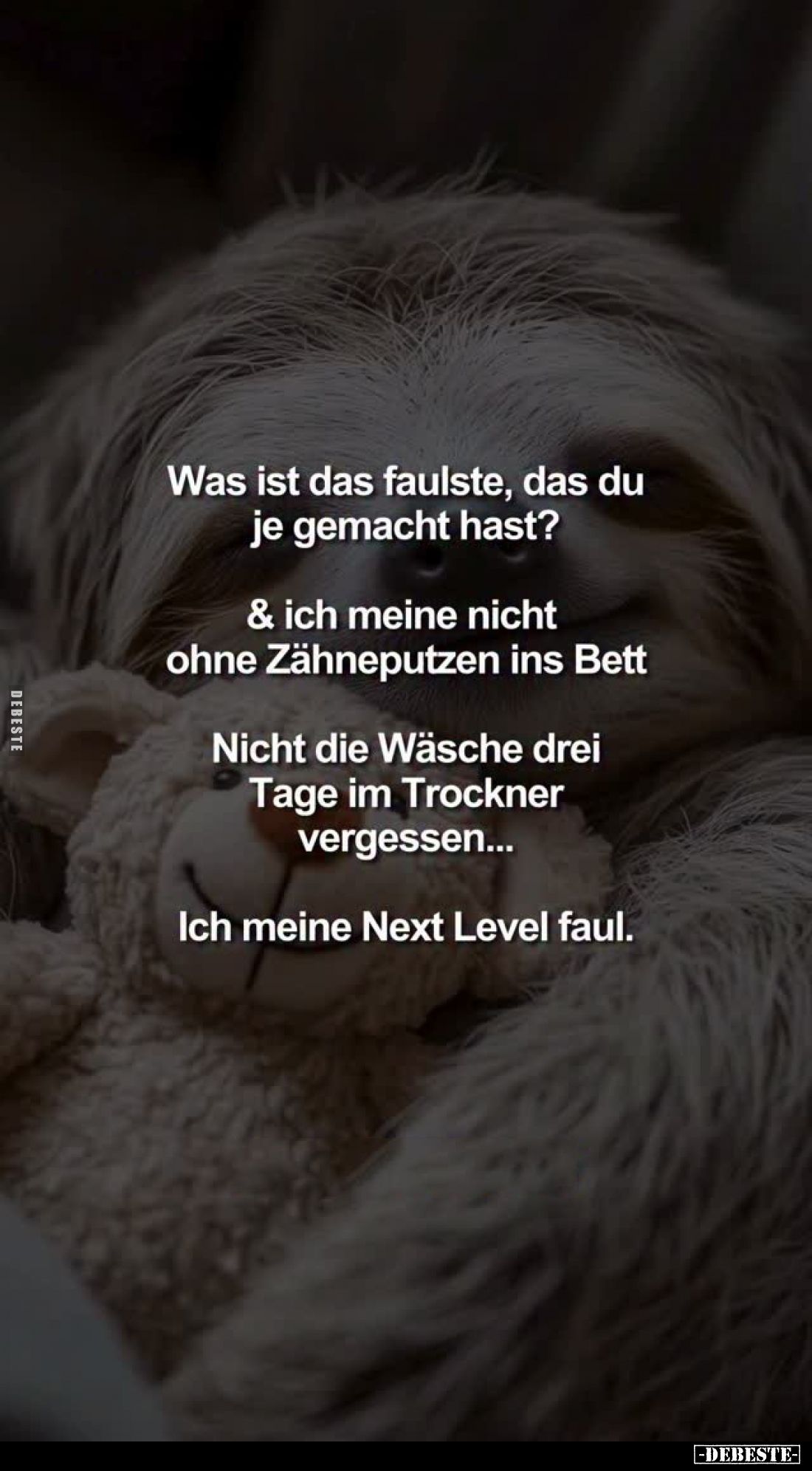Was ist das faulste, das du je gemacht hast?... - Lustige Bilder | DEBESTE.de
