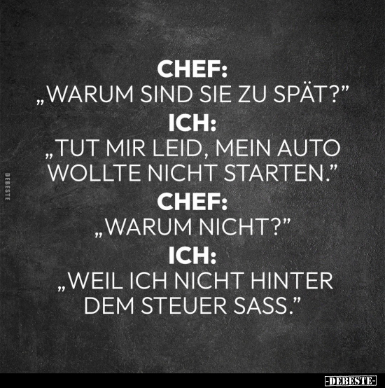 Chef: "Warum sind sie zu spät?".. - Lustige Bilder | DEBESTE.de