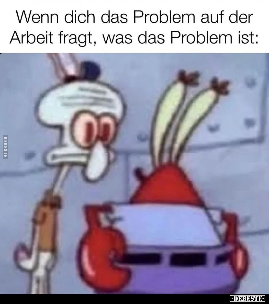 Wenn dich das Problem auf der Arbeit fragt, was das Problem ist: